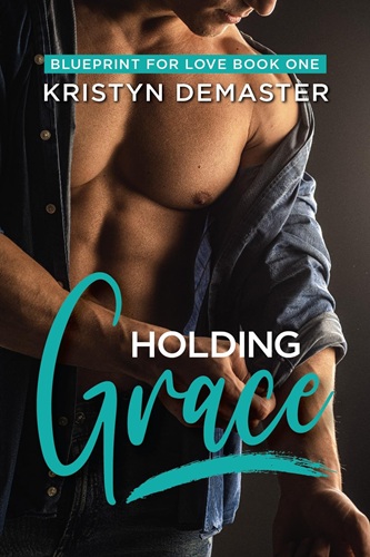 Cover of Holding Grace (Blueprint for Love Book 1)