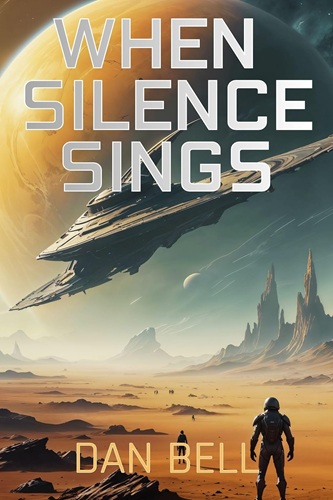 Cover of When Silence Sings: A Sci-Fi Thriller